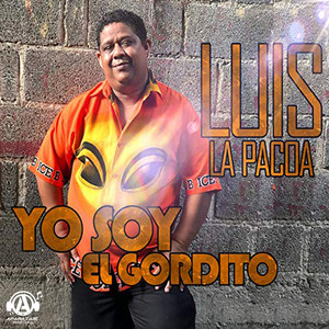 Luis la Pacoa - Yo Soy el Gordito