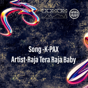 K-Pax by Raja (Tera Raja Baby)