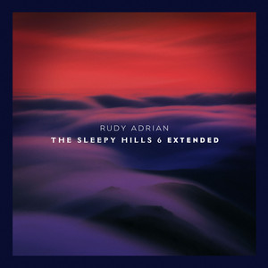 The Sleepy Hills 6 (Extended) — Rudy Adrian