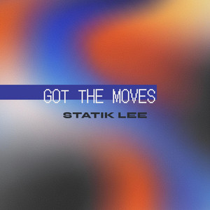 Got The Moves - Edit by Statik Lee