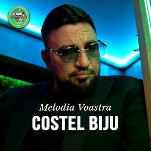 Costel Biju - Melodia Voastra