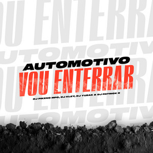 Automotivo Vou Enterrar