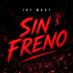 Sin Freno by Jay Maky