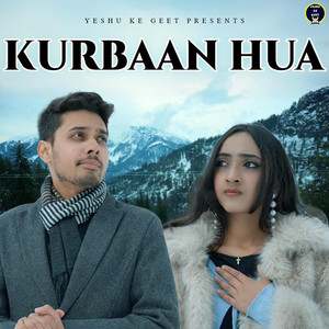 Kurbaan Hua by Yeshu Ke Geet Ministries, Shawn Milton, Shanon Milton