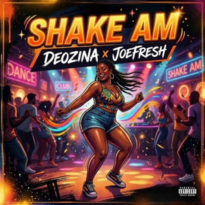Shake Am by Deozina, Joefresh