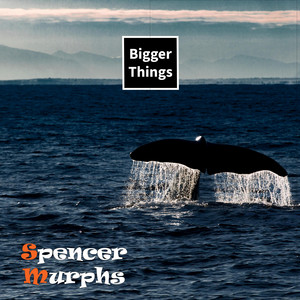 Bigger Things - Quantum Spin Remix by Spencer Murphs