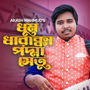 Akash Mahmud - Dhum Dharakka Podda Setu