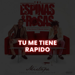 Tu Me Tiene Rapido (feat. Mancha Jackson) by El Rey Guevara, Mancha Jackson