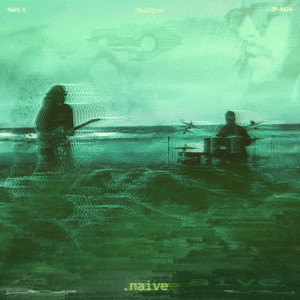 .naive by Deadpan