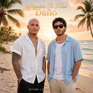 Alguien Te Hizo Daño by ZeVoré, Frank Rolando