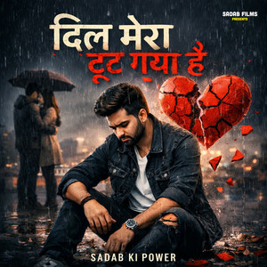 Dil Mera Toot Gaya Hai by Sadab KI Power