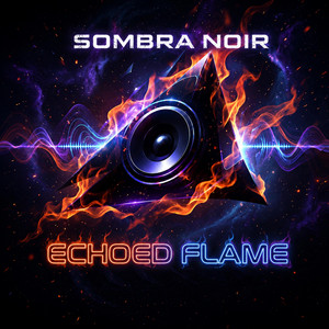 Echoed Flame by Sombra Noir