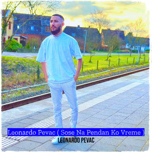 Leonardo pevac - Sose Na Pendan Ko Vreme