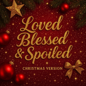 Love Blessed and Spoiled
