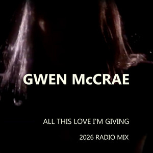 All this Love i'm giving - 2026 Radio Mix by Gwen McCrae, Jay Maroni