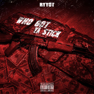 Who Got Yah Stick by Ryyot