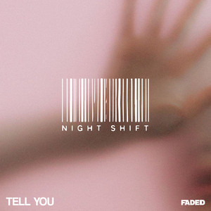 TELL YOU by Night Shift