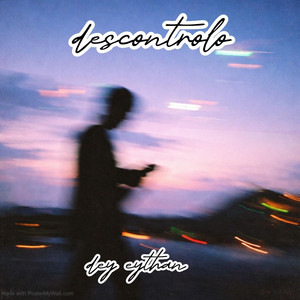 Descontrol by Dey eythan