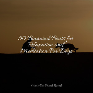 50 Binaural Beats for Relaxation and Meditation For Dogs album