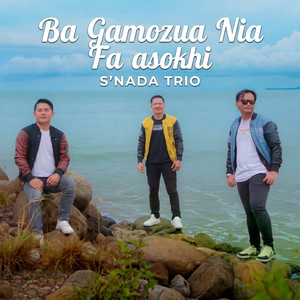 Ba Gamozua Nia Fa'asokhi - Lagu Nias by S'NADA TRIO