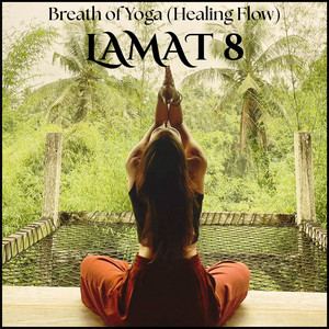 breath of yoga (healing flow) by Lamat 8