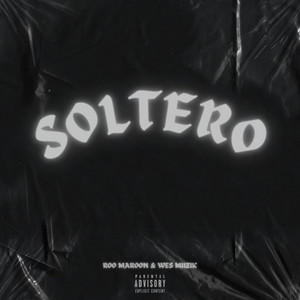 Soltero by Roo Maroon, Wes Muzik