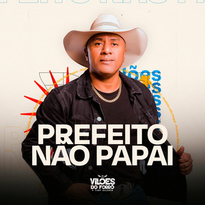 Prefeito Não, Papai by Vilões do Forró e Tony Baldock