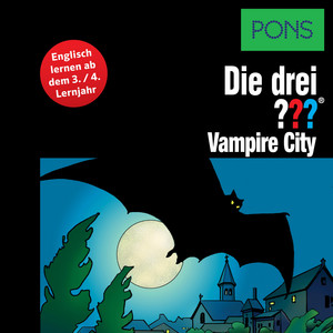 PONS Die drei ??? Fragezeichen Vampire City (Lektüre: Englisch lernen mit den 3 Fragezeichen)