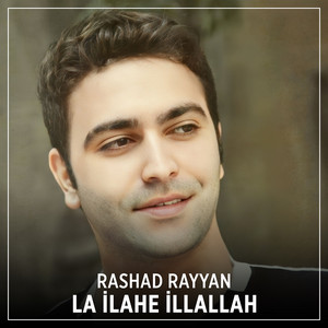 La İlahe İllallah by Rashad Rayyan