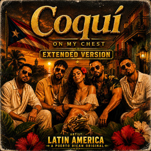 Coquí On My Chest - EXTENDED REMIX