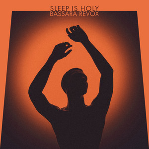 Sleep Is Holy - Bassara ReVox by Landhouse, David Rausch, Bassara