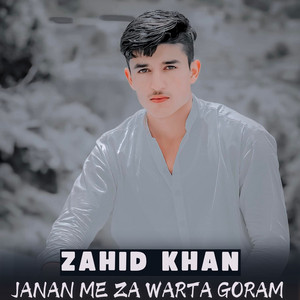 Zahid Khan - Janan Me Za Warta Goram