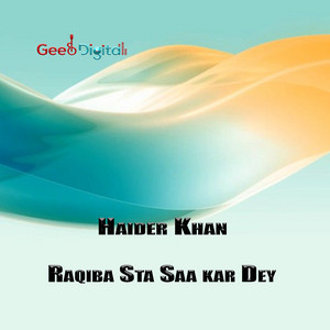 Haider Khan - Raqiba Sta Saa kar Dey