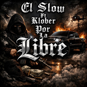 Por La Libre by Tj Mafia Records, El Slow, Klober