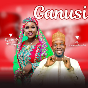 Eyinju Anu Rukayat - Ganusi (feat. Alfa Tanmoladamola1)