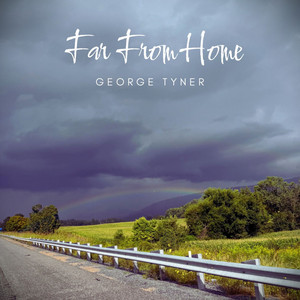 Far From Home by George Tyner