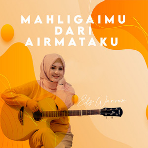 Mahligaimu Dari Airmataku by Els Warouw
