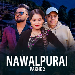 Kamal Khanal, Bikram Pariyar & Shanti Shree Pariyar - Nawalpurai Pakhe 2