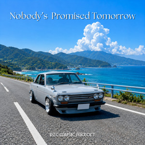 Nobody's Promised Tomorrow by RZC music factory