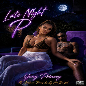 Late Night P by Yung Princey, Airplane James, Sy Ari Da Kid