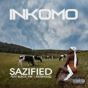 Sazified - Inkomo (feat. MusiholiQ & Black Ink) [Extended Version]