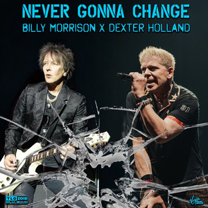 Never Gonna Change by Billy Morrison, Dexter Holland