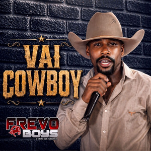 Vai Cowboy - Ao Vivo by FREVO DI BOYS