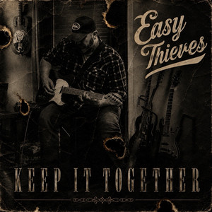 Keep It Together by Easy Thieves