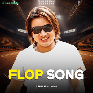 Ashusen Lama - Flop Song