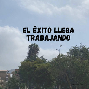 EL EXITO LLEGA TRABAJANDO by Patrickyesp