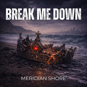 Break Me Down by Meridian Shore