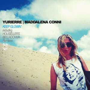 Keep Glowin' - Housellers Remix by Yurierre, Maddalena Conni, Housellers