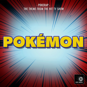 Pokerap (Gotta Catch'Em Them All) End Theme [From "Pokémon"]