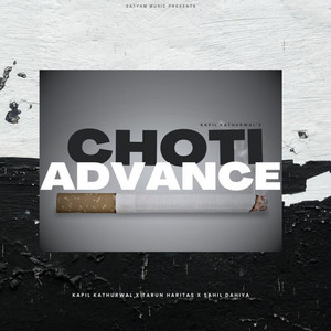 Choti Advance by Kapil Kathurwal, Tarun Haritas, Sahil Dahiya